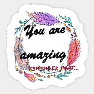 You are amazing motivational print art Sticker